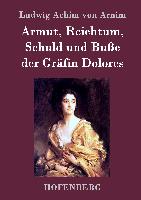 Armut, Reichtum, Schuld und Buße der Gräfin Dolores