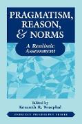 Pragmatism, Reason, and Norms