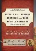 Buffalo Bill, Boozers, Brothels, and Bare-Knuckle Brawlers: An Englishman's Journal of Adventure in America