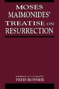 Moses Maimonides' Treatise on Resurrection