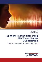 Speaker Recognition using MFCC and Vector Quantization