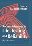 Recent Advances in Life-Testing and Reliability