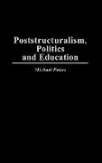 Poststructuralism, Politics and Education