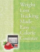 Weight Loss Tracking Made Easy with Calorie Counter