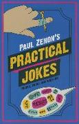 Paul Zenon's Practical Jokes: Pranks, Wind-Ups and Tricks