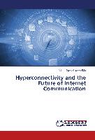 Hyperconnectivity and the Future of Internet Communication