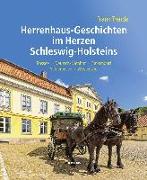 Herrenhaus-Geschichten im Herzen Schleswig-Holsteins