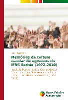 Memórias da cultura escolar de egressos do IFRS Sertão (1972-2010)