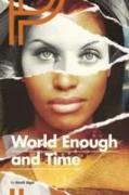 World Enough & Time