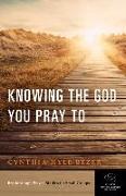 Knowing the God You Pray to