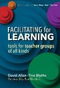 Facilitating for Learning: Tools for Teacher Groups of All Kinds