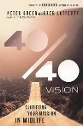 40/40 Vision - Clarifying Your Mission in Midlife