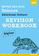 REVISE AQA: GCSE Additional Science A Revision Workbook Higher