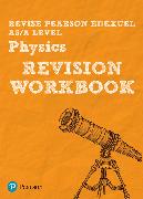 Pearson REVISE Edexcel AS/A Level Physics Revision Workbook - 2023 and 2024 exams