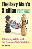 The Lazy Man's Sicilian: Attack and Surprise White with the Basman-Sale Variation