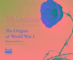 The Lowdown: A Short History of the Origins of World War I
