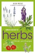 Green Guide to Herbs Of Britain And Europe