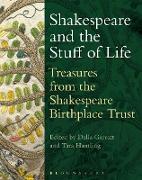 Shakespeare and the Stuff of Life: Treasures from the Shakespeare Birthplace Trust