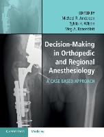 Decision-Making in Orthopedic and Regional Anesthesiology