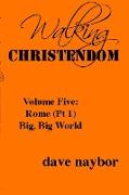 Walking Christendom Volume Five