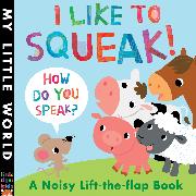 I Like to Squeak! How Do You Speak?