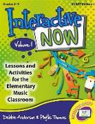 Interactive Now - Vol. 1 (Smart Edition): Lessons and Activities for the Elementary Music Classroom