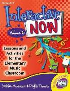 Interactive Now - Vol. 6: Lessons and Activities for the Elementary Music Classroom