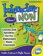 Interactive Now - Vol. 1 (Promethean Edition): Lessons and Activities for the Elementary Music Classroom