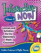 Interactive Now - Vol. 3 (Promethean Edition): Lessons and Activities for the Elementary Music Classroom