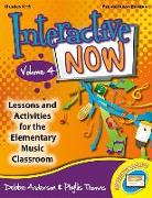 Interactive Now - Vol. 4 (Promethean Edition): Lessons and Activities for the Elementary Music Classroom