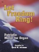 Let Freedom Ring!: Patriotic Music for Organ