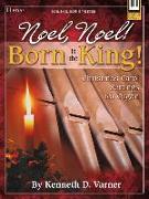 Noel, Noel! Born Is the King!: Christmas Carol Settings for Organ