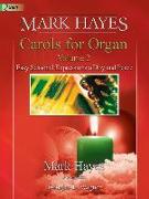 Mark Hayes: Carols for Organ, Vol. 2: Easy Seasonal Expressions of Joy and Peace