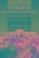 The Battle of Monroe's Crossroads: And the Civil War's Final Campaign