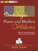 Mark Hayes: Piano and Rhythm Christmas: Engaging Piano Arrangements with Optional Rhythm Section