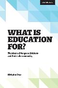 What is Education for?