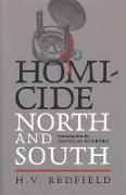 Homicide, North and South: Being a Comparative View of Crime Against the Person in Several Parts of the United States