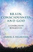 Brain, Consciousness, and God