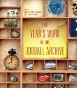 The Year's Work in the Oddball Archive
