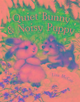Quiet Bunny & Noisy Puppy