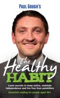 The Healthy Habit: Learn Secrets to Keep Active, Maintain Independence and Live Free from Painkillers