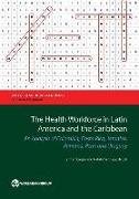 The Health Workforce in Latin America and the Caribbean