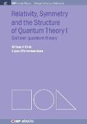 Relativity, Symmetry and the Structure of Quantum Theory I