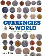 Currencies of the World: How Money Works