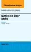 Nutrition in Older Adults, an Issue of Clinics in Geriatric Medicine