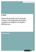 Regionale Identität durch nationale Grenzen. Die multinationale Region Lappland im Vergleich zur Region Rheinhessen