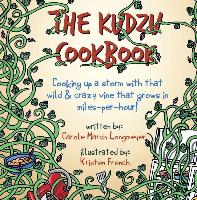 The Kudzu Cookbook: Cooking Up a Storm with That Wild & Crazy Vine That Grows in Miles-Per-Hour!