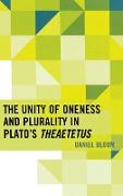 The Unity of Oneness and Plurality in Plato's Theaetetus