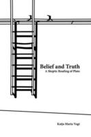 Belief and Truth: A Skeptic Reading of Plato