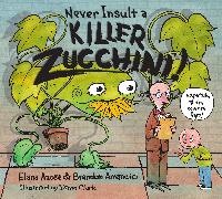 Never Insult a Killer Zucchini